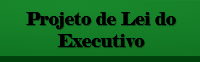 Projeto de Lei do Executivo